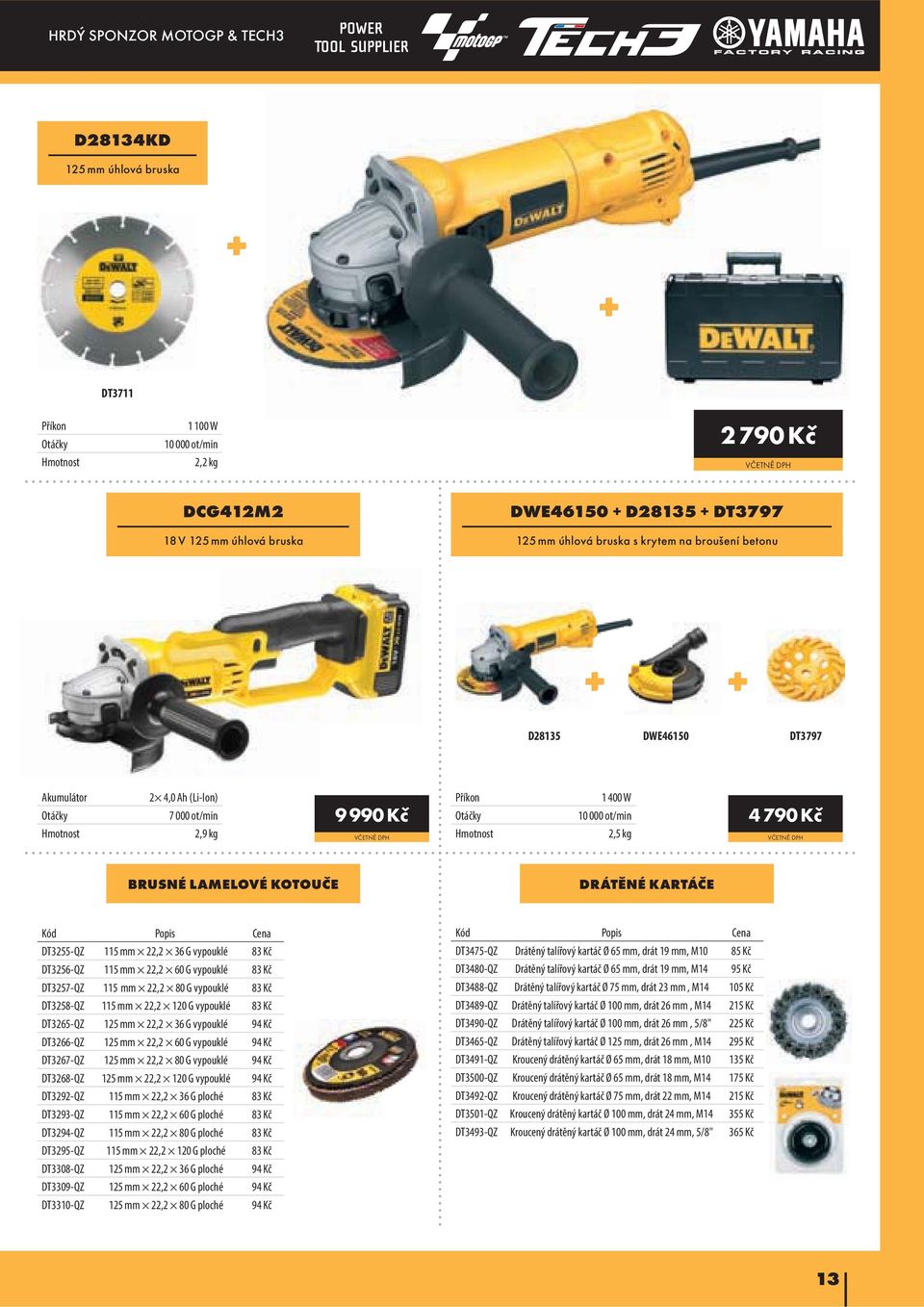 83 Kč DT3256-QZ 115 mm 22,2 60 G vypouklé 83 Kč DT3257-QZ 115 mm 22,2 80 G vypouklé 83 Kč DT3258-QZ 115 mm 22,2 120 G vypouklé 83 Kč DT3265-QZ 125 mm 22,2 36 G vypouklé 94 Kč DT3266-QZ 125 mm 22,2 60