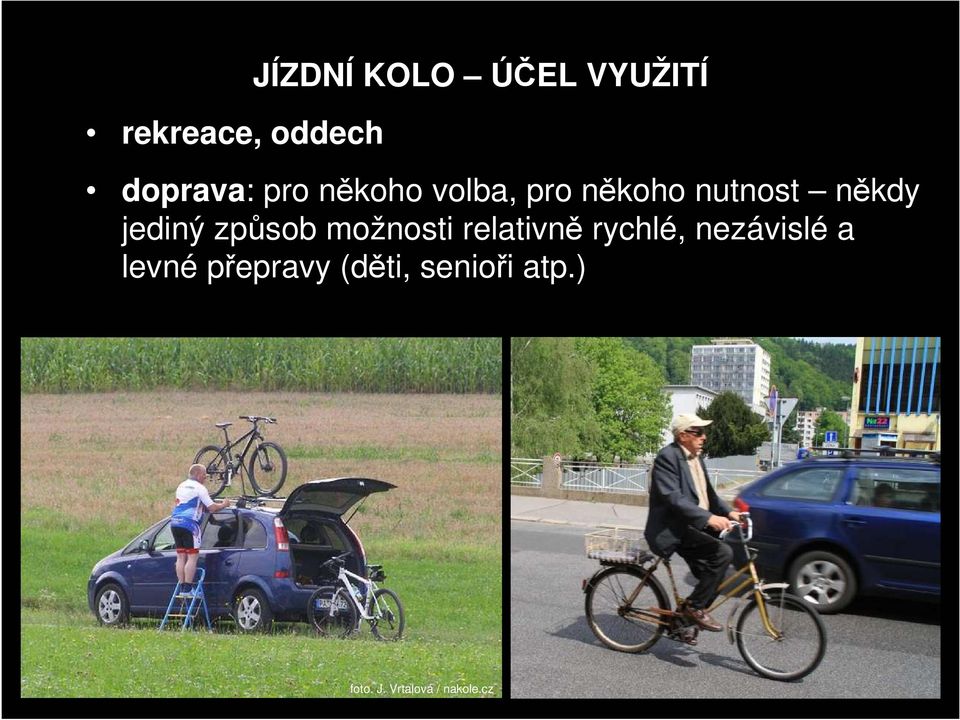 způsob možnosti relativně rychlé, nezávislé a levné