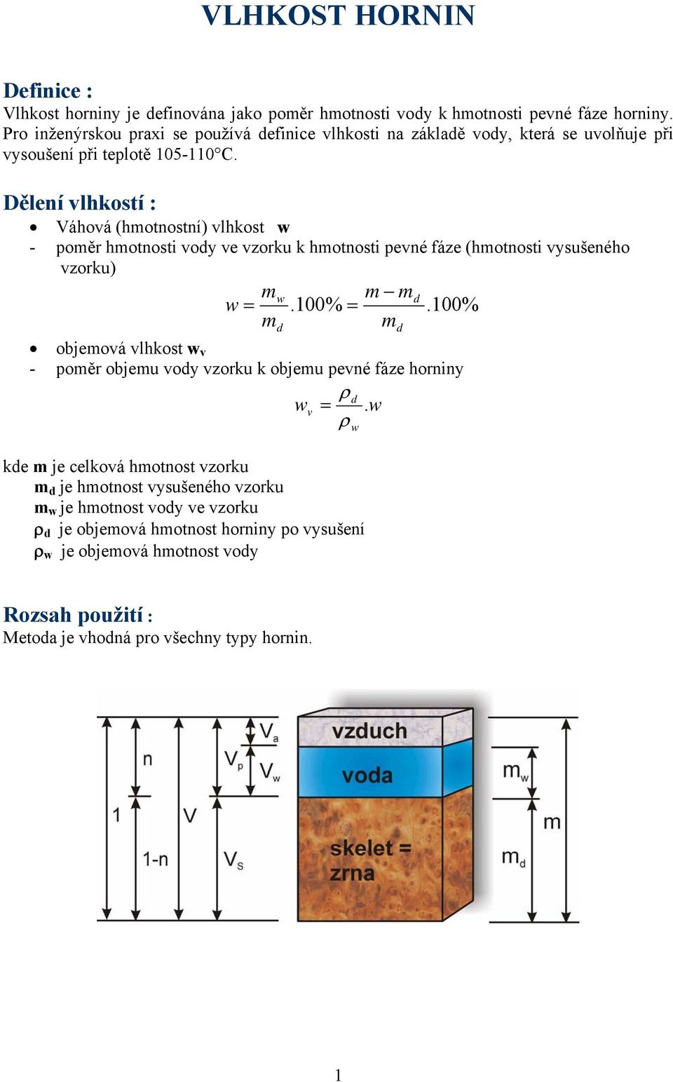 Dělení vlhkotí : Váhová (hotnotní) vlhkot - poěr hotnoti voy ve vzorku k hotnoti pevné fáze (hotnoti vyušeného vzorku).100%.