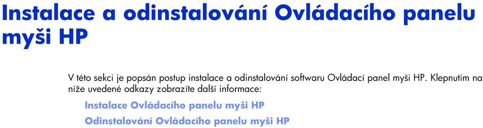 HP. Klepnutím na níže uvedené odkazy zobrazíte další informace: