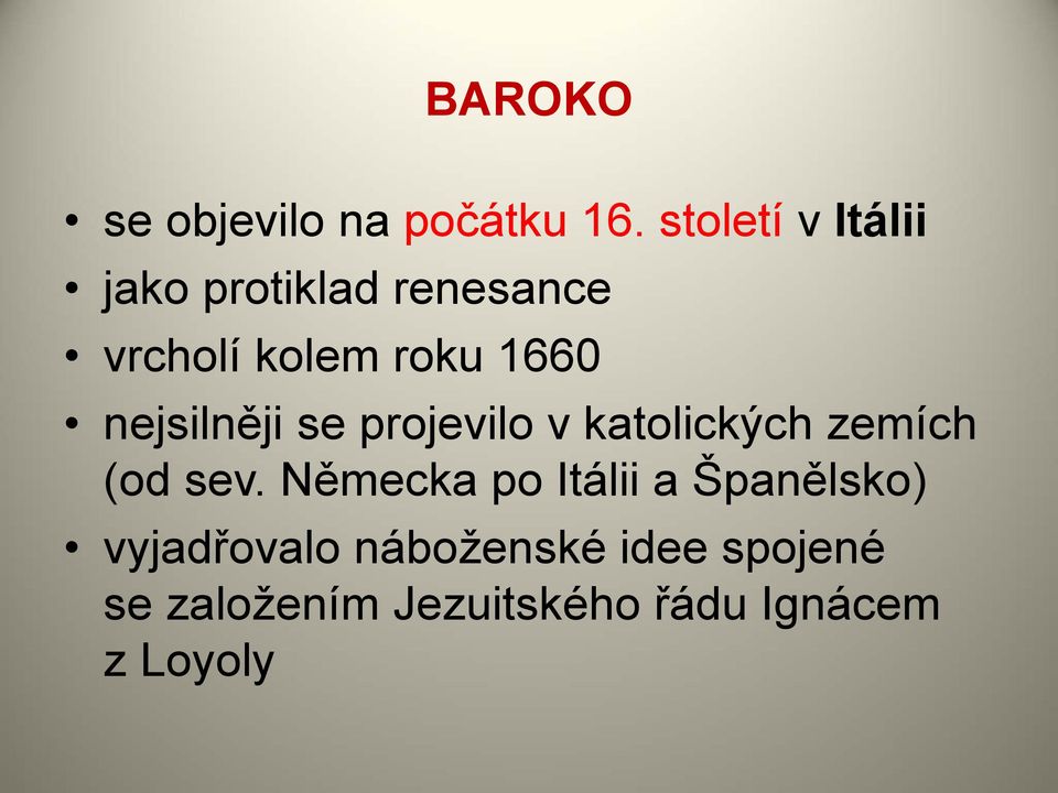 nejsilněji se projevilo v katolických zemích (od sev.