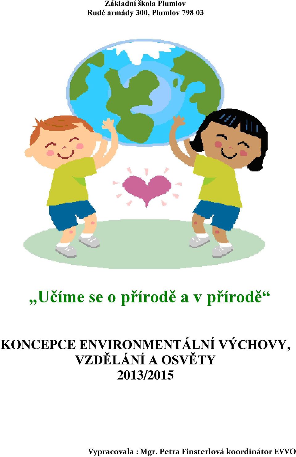 ENVIRONMENTÁLNÍ VÝCHOVY, VZDĚLÁNÍ A OSVĚTY