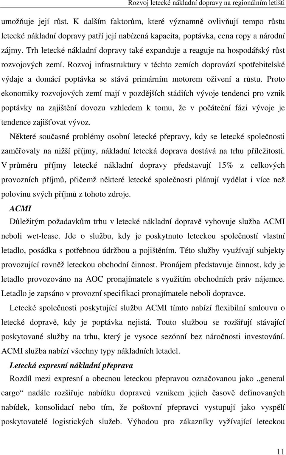 Rozvoj infrastruktury v těchto zemích doprovází spotřebitelské výdaje a domácí poptávka se stává primárním motorem oživení a růstu.