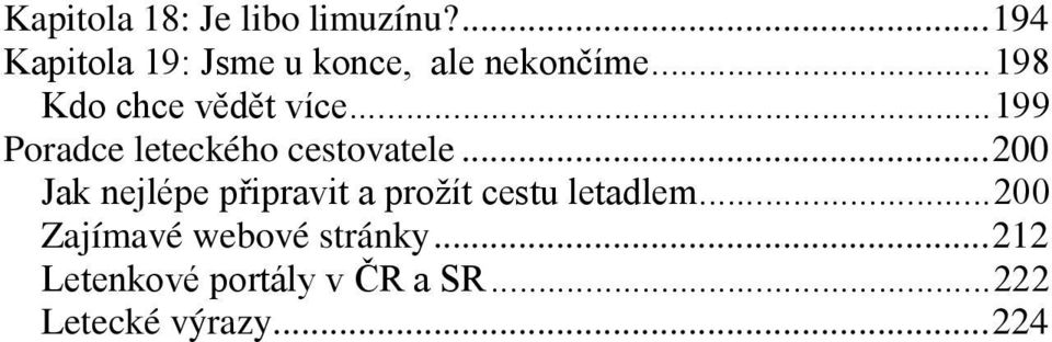 .. 198 Kdo chce vědět více... 199 Poradce leteckého cestovatele.