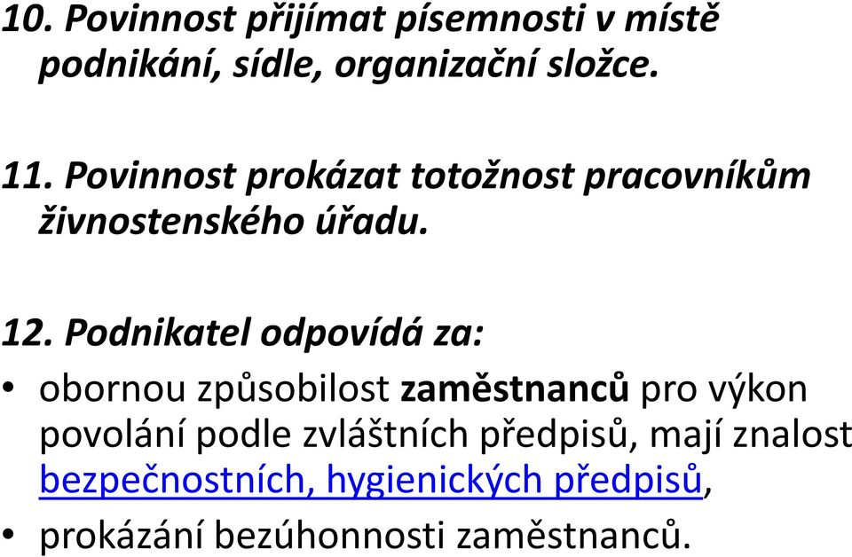 Podnikatel odpovídá za: 12.