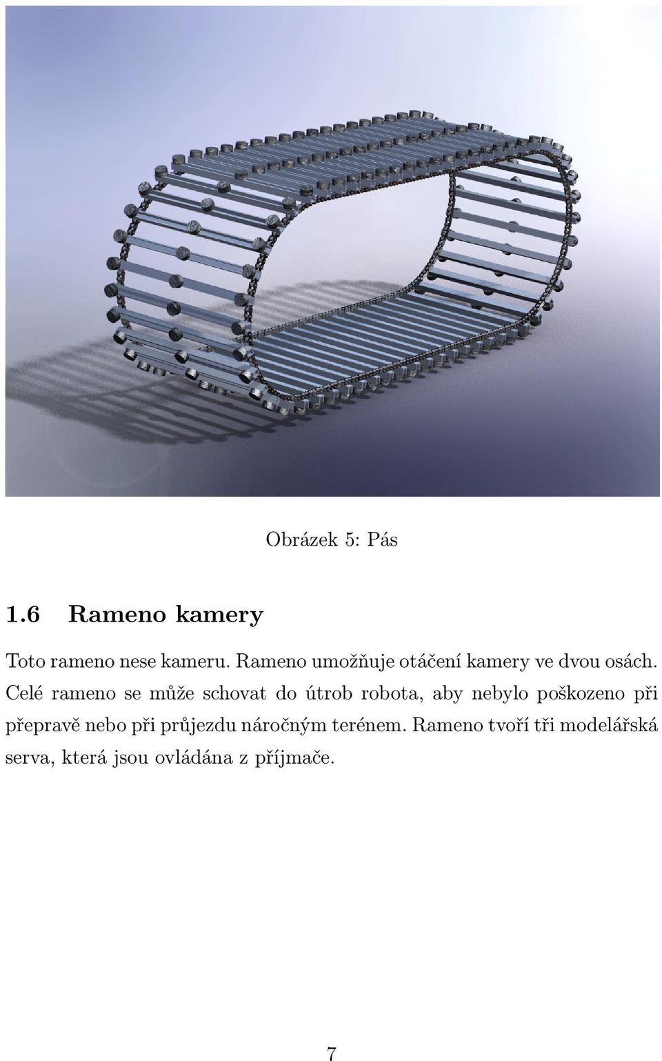 Celé rameno se může schovat do útrob robota, aby nebylo poškozeno při