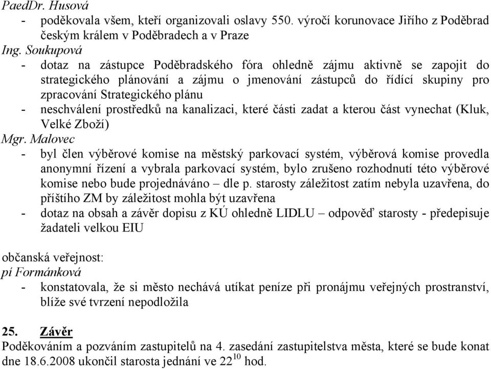 neschválení prostředků na kanalizaci, které části zadat a kterou část vynechat (Kluk, Velké Zboží) Mgr.