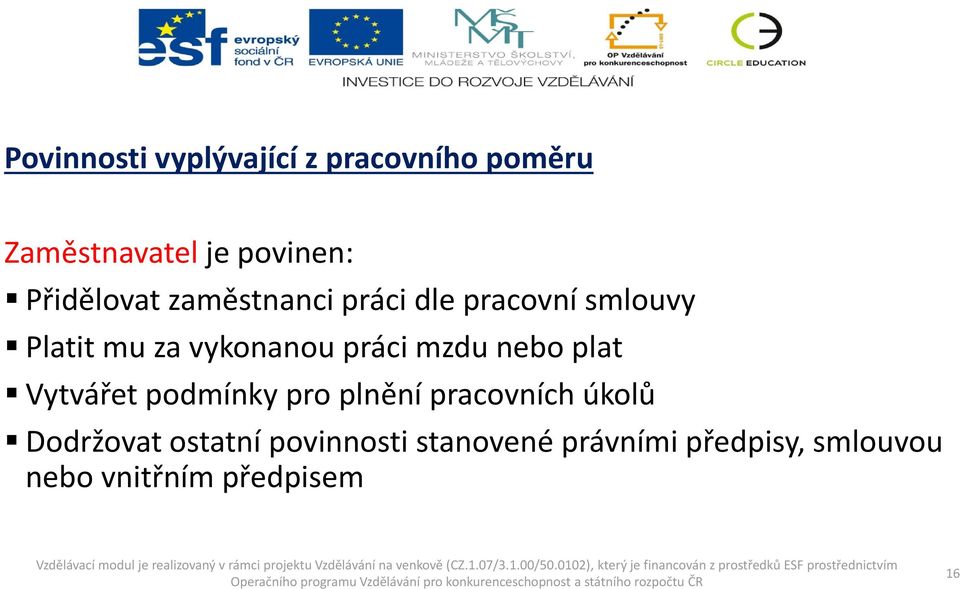 práci mzdu nebo plat Vytvářet podmínky pro plnění pracovních úkolů