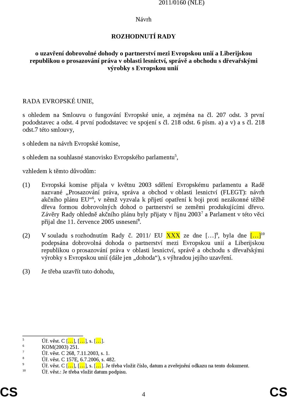 6 písm. a) a v) a s čl. 218 odst.