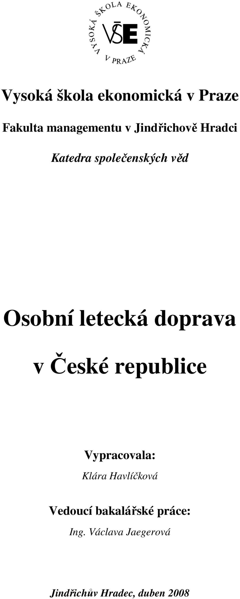 doprava v České republice Vypracovala: Klára Havlíčková