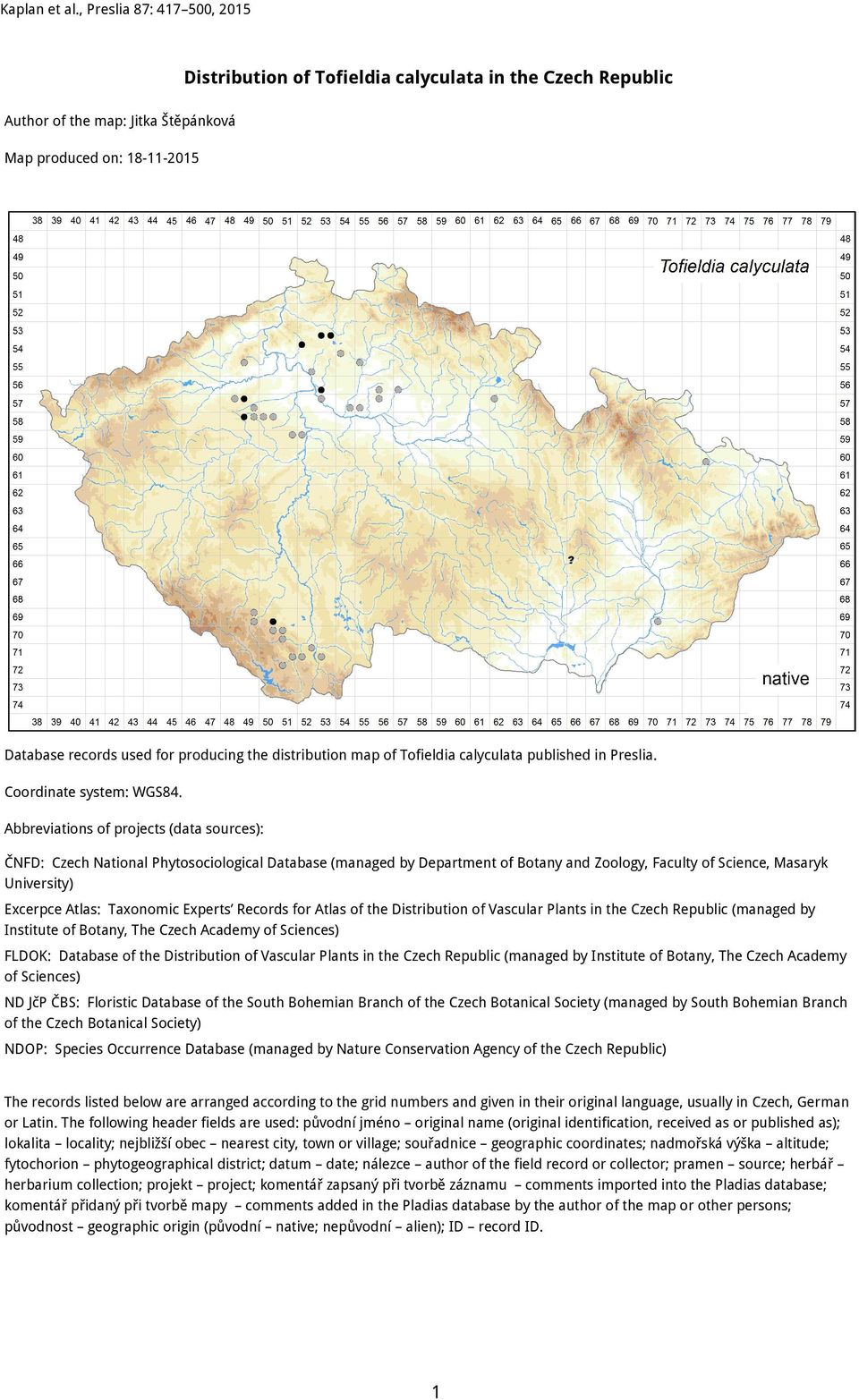 Abbreviations of projects (data sources): ČNFD: Czech National Phytosociological Database (managed by Department of Botany and Zoology, Faculty of Science, Masaryk University) Excerpce Atlas: