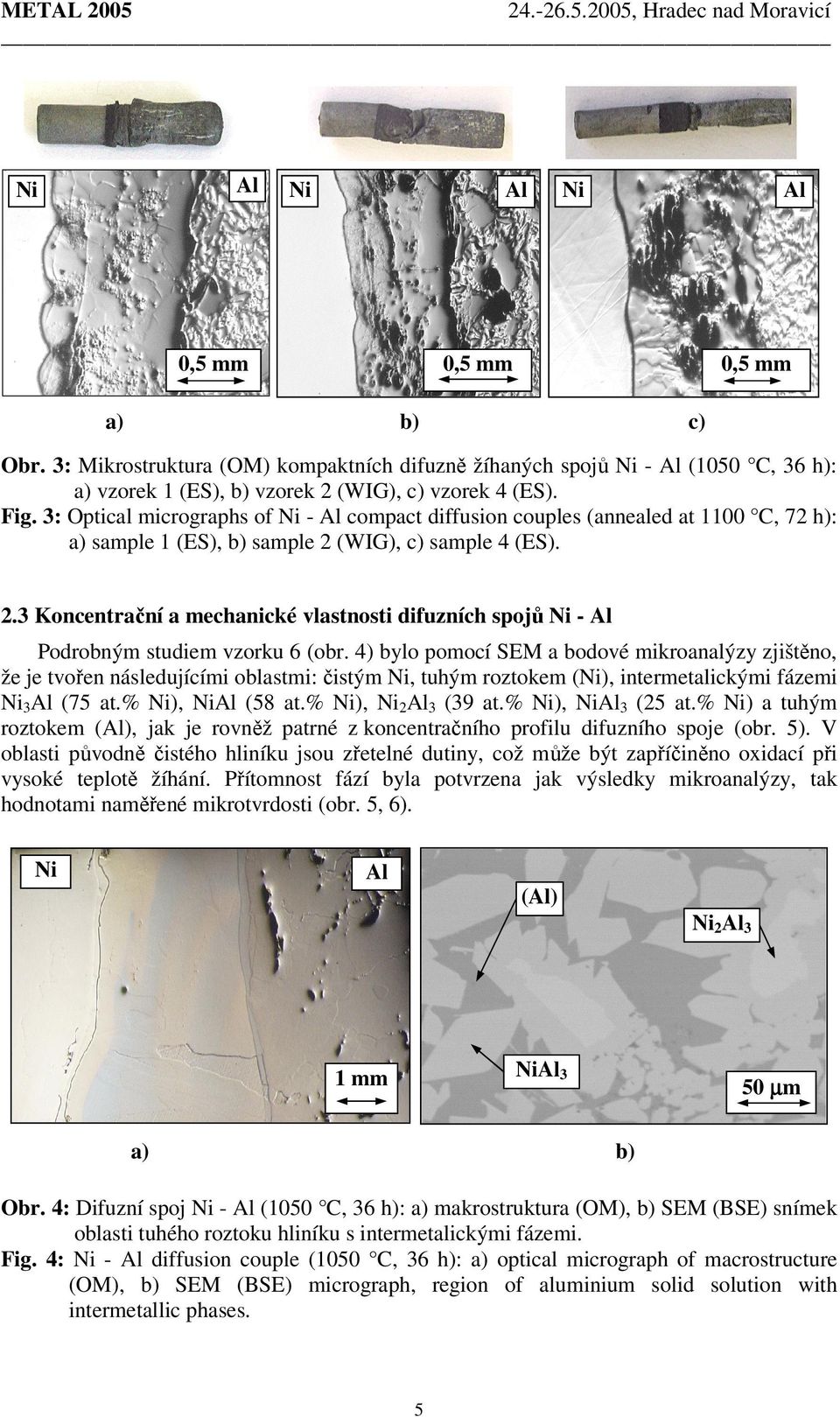 (WIG), c) sample 4 (ES). 2.3 Koncentrační a mechanické vlastnosti difuzních spojů - Podrobným studiem vzorku 6 (obr.