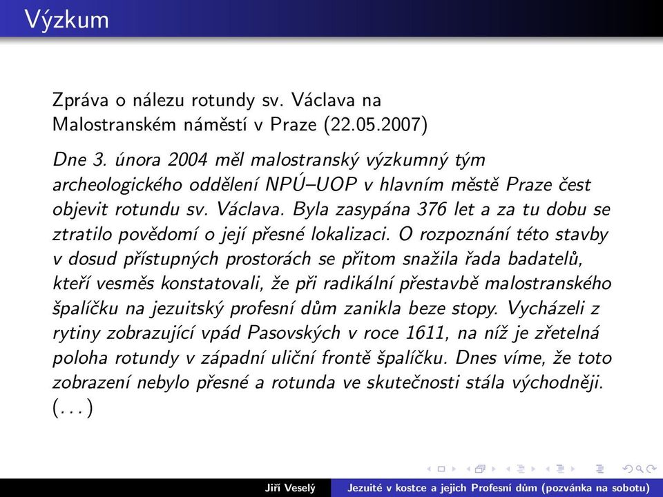 bylazasypána376letazatudobuse ztratilo povědomí o její přesné lokalizaci.