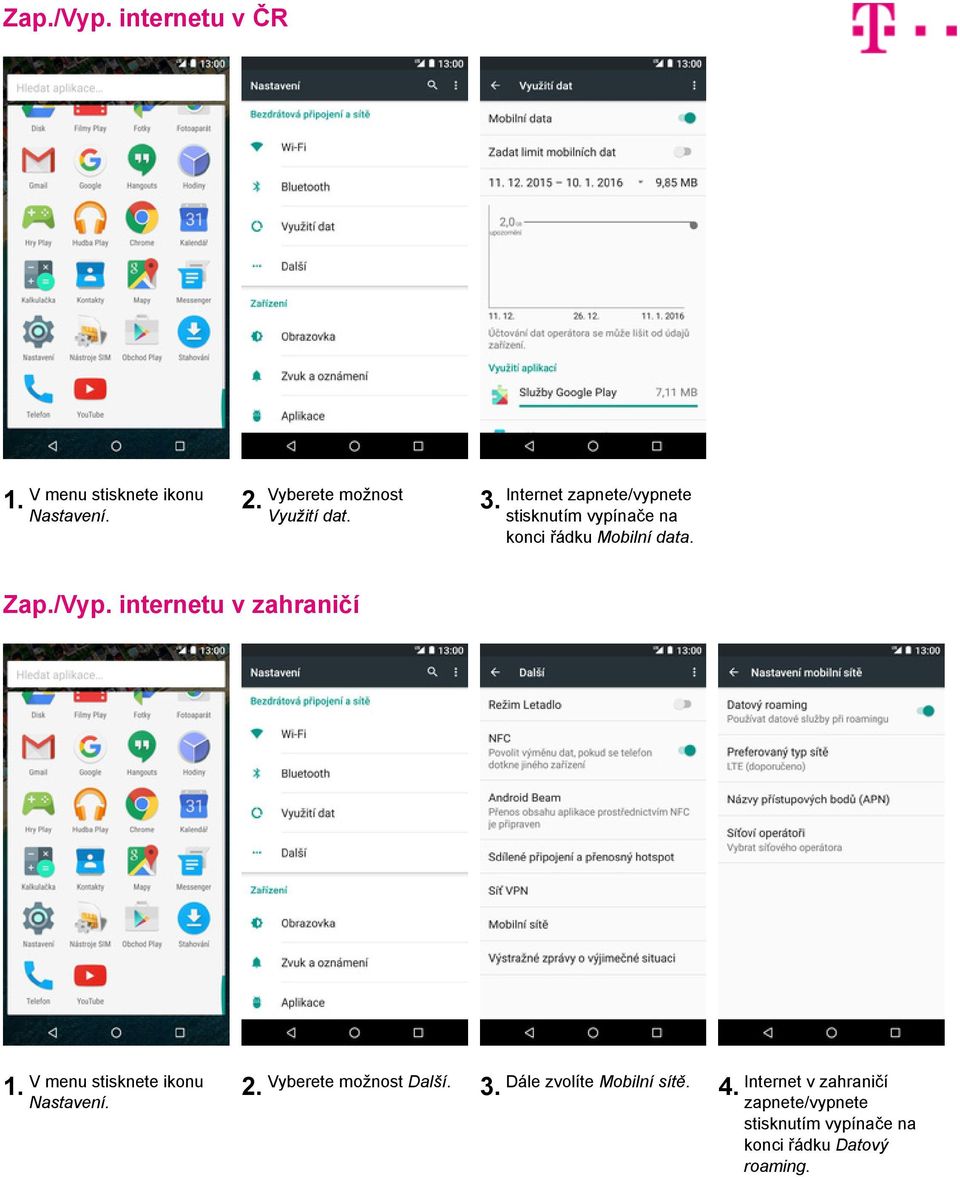 internetu v zahraničí Nastavení. Vyberete možnost Další. 3.