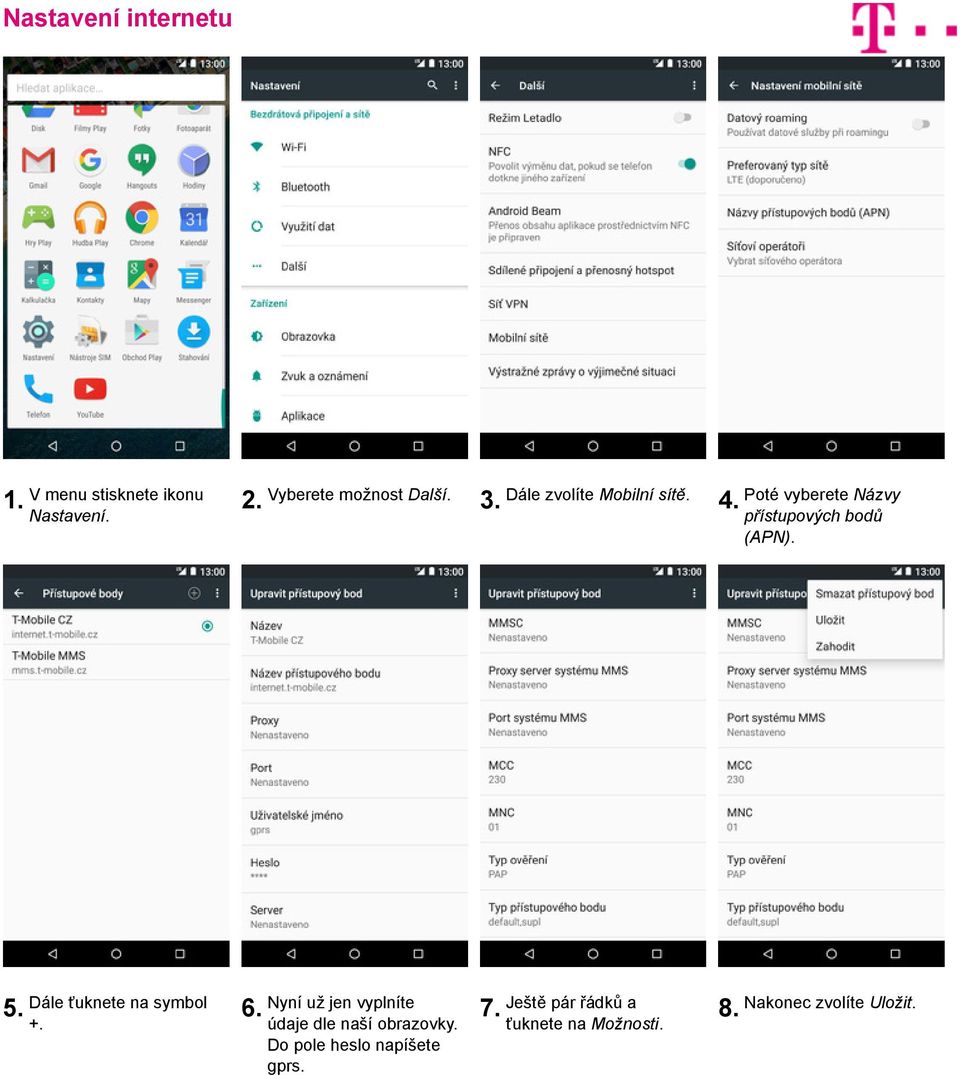Dále ťuknete na symbol +. 6. Nyní už jen vyplníte údaje dle naší obrazovky.