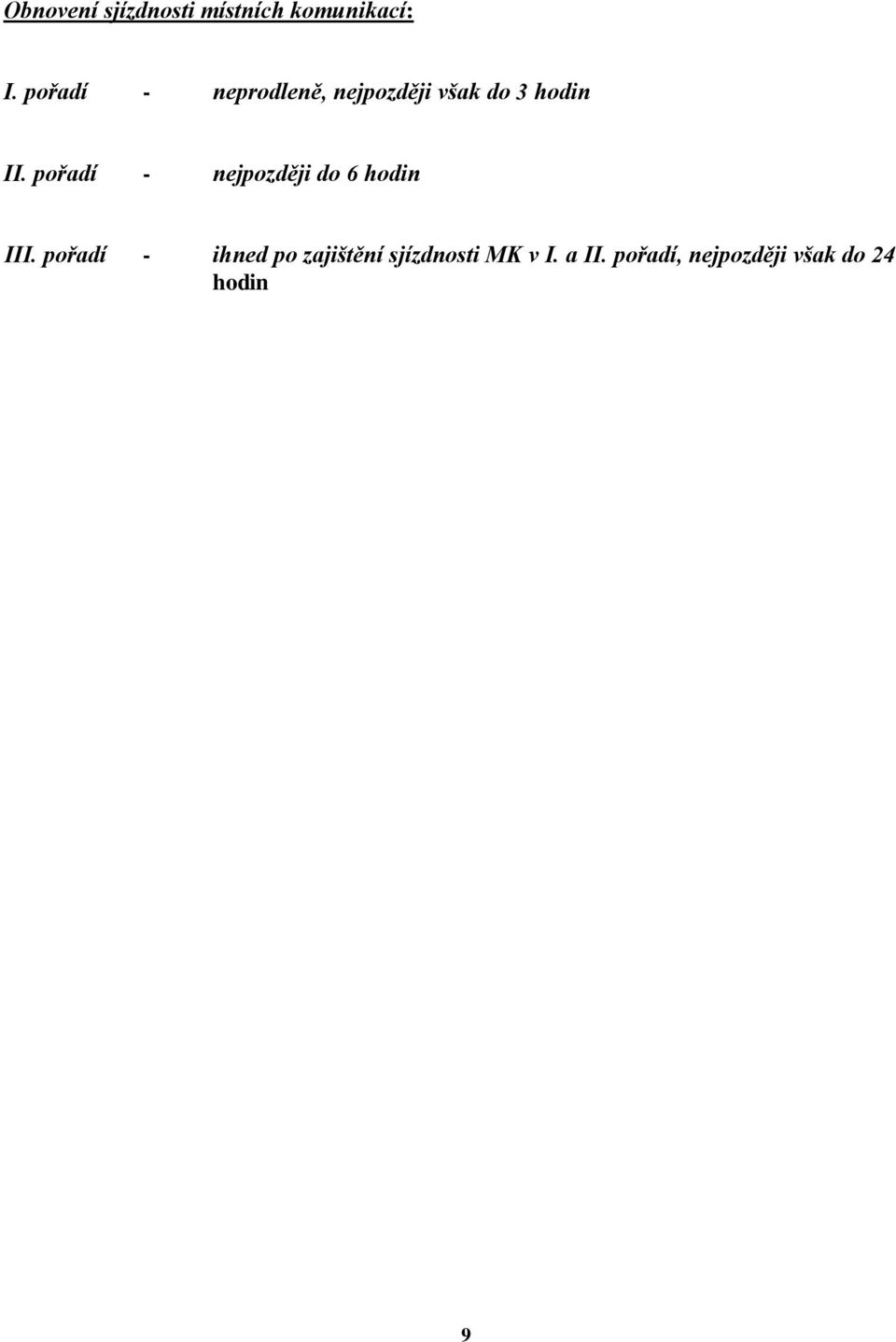 pořadí - nejpozději do 6 hodin III.