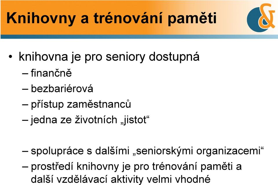 jistot spolupráce s dalšími seniorskými organizacemi prostředí