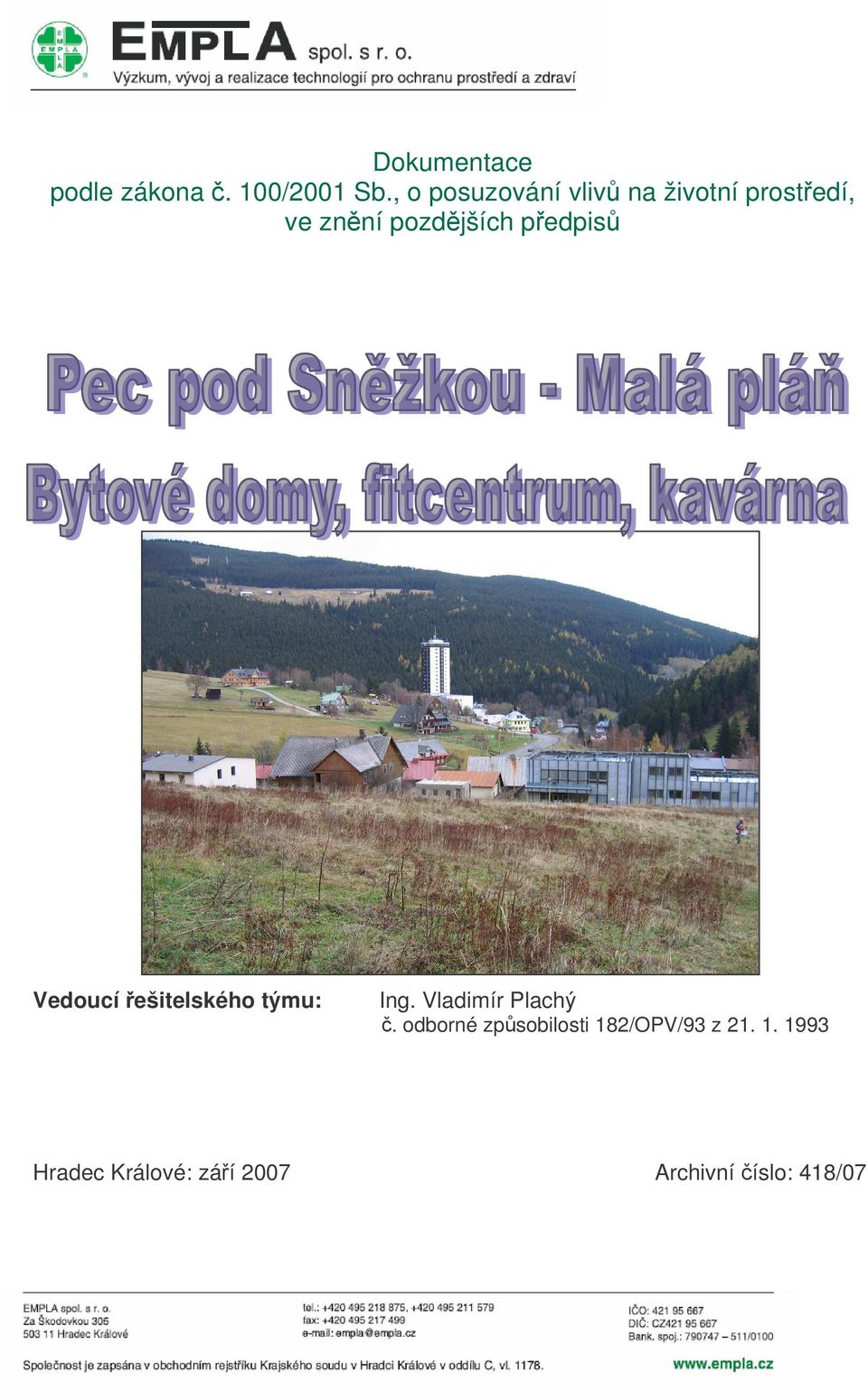 p edpis Vedoucí ešitelského týmu: Hradec Králové: zá í 2007