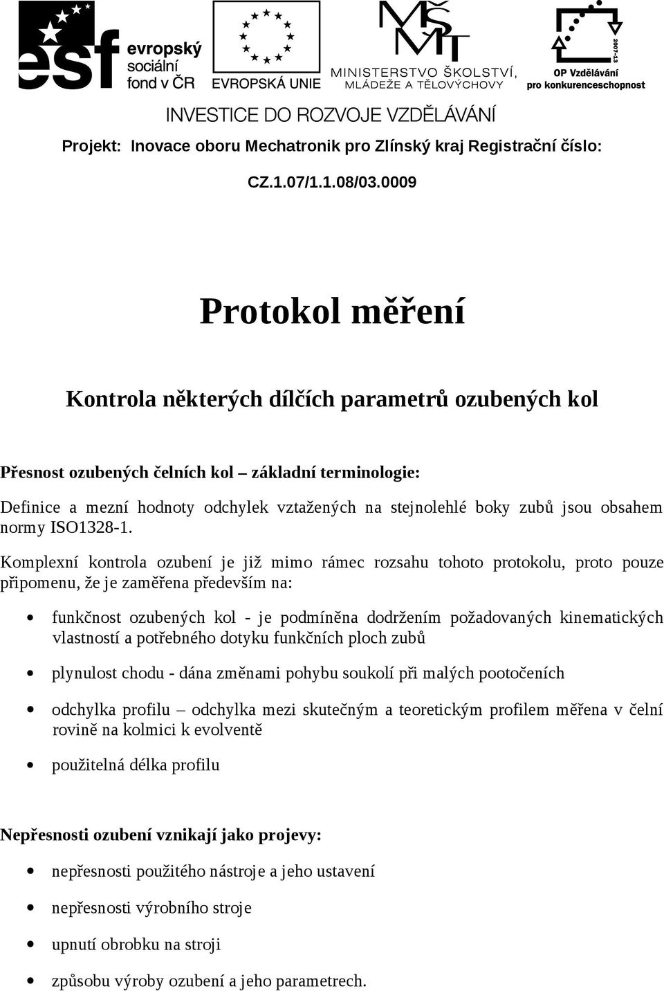 jsou obsahem normy ISO1328-1.