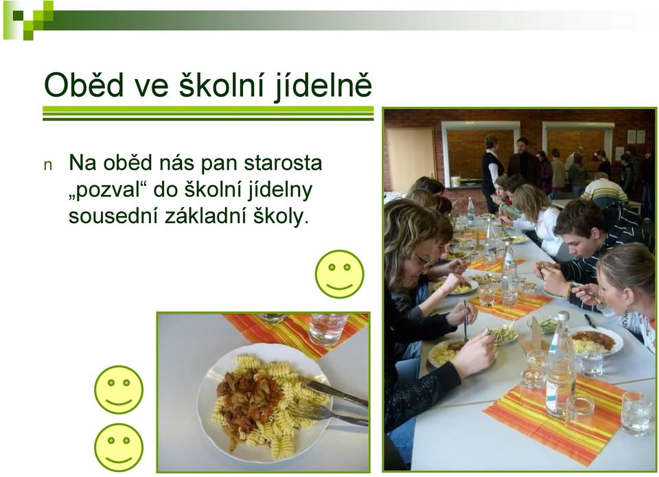 pozval do školní jídelny