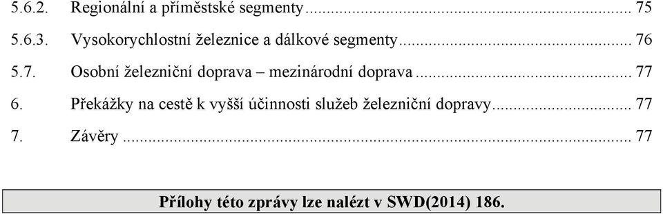 5.7. Osobní železniční doprava mezinárodní doprava... 77 6.