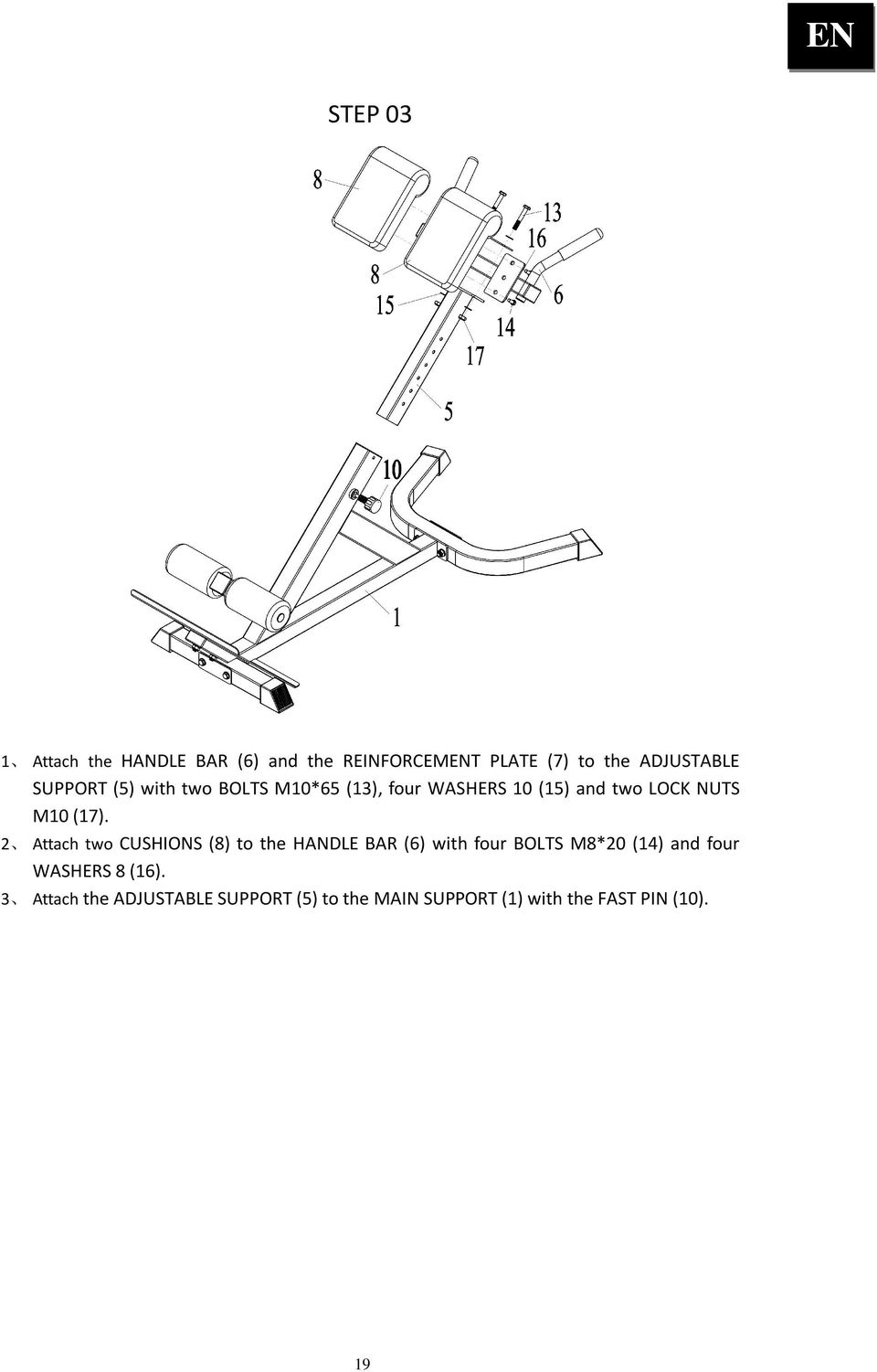 2 Attach two CUSHIONS (8) to the HANDLE BAR (6) with four BOLTS M8*20 (14) and four