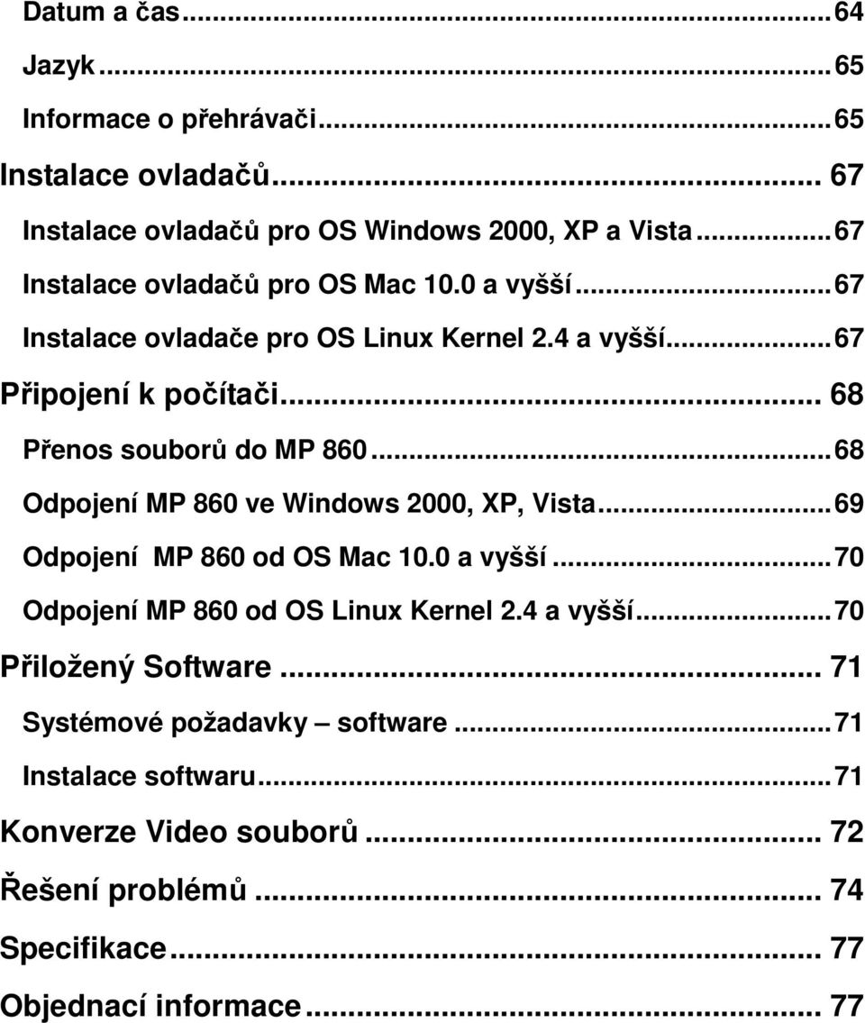 .. 68 Přenos souborů do MP 860...68 Odpojení MP 860 ve Windows 2000, XP, Vista...69 Odpojení MP 860 od OS Mac 10.0 a vyšší.