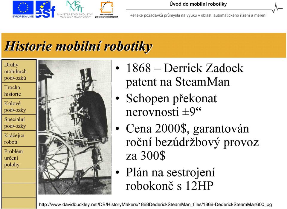 bezúdržbový provoz za 300$ Plán na sestrojení robokoně s 12HP http://www.