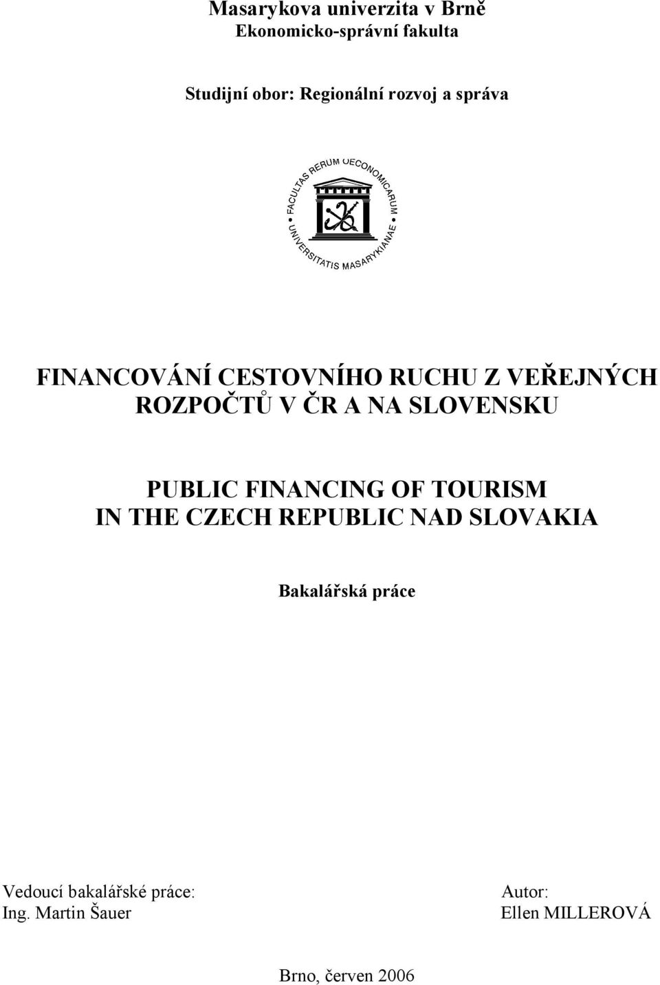 SLOVENSKU PUBLIC FINANCING OF TOURISM IN THE CZECH REPUBLIC NAD SLOVAKIA