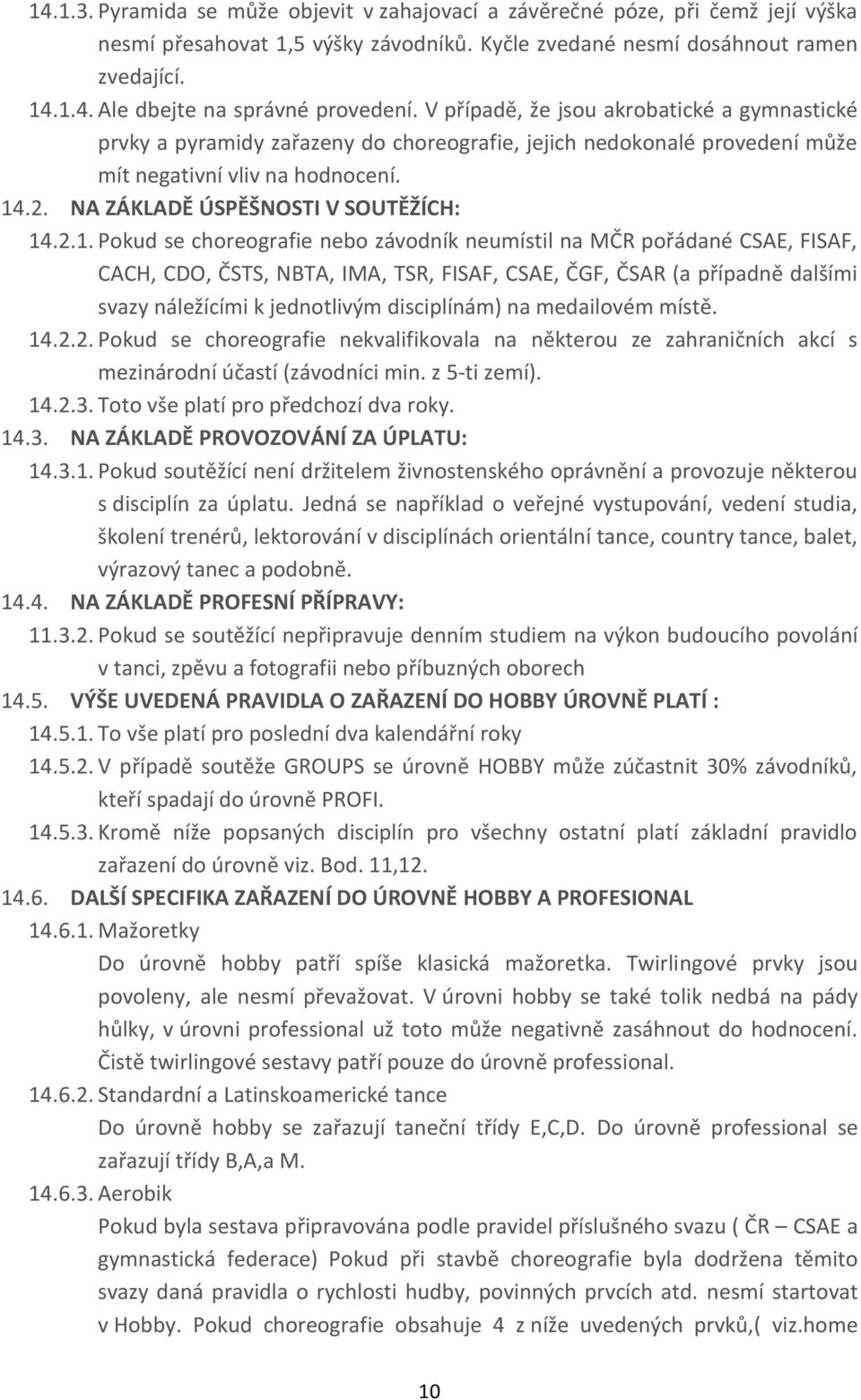 .2. NA ZÁKLADĚ ÚSPĚŠNOSTI V SOUTĚŽÍCH: 14