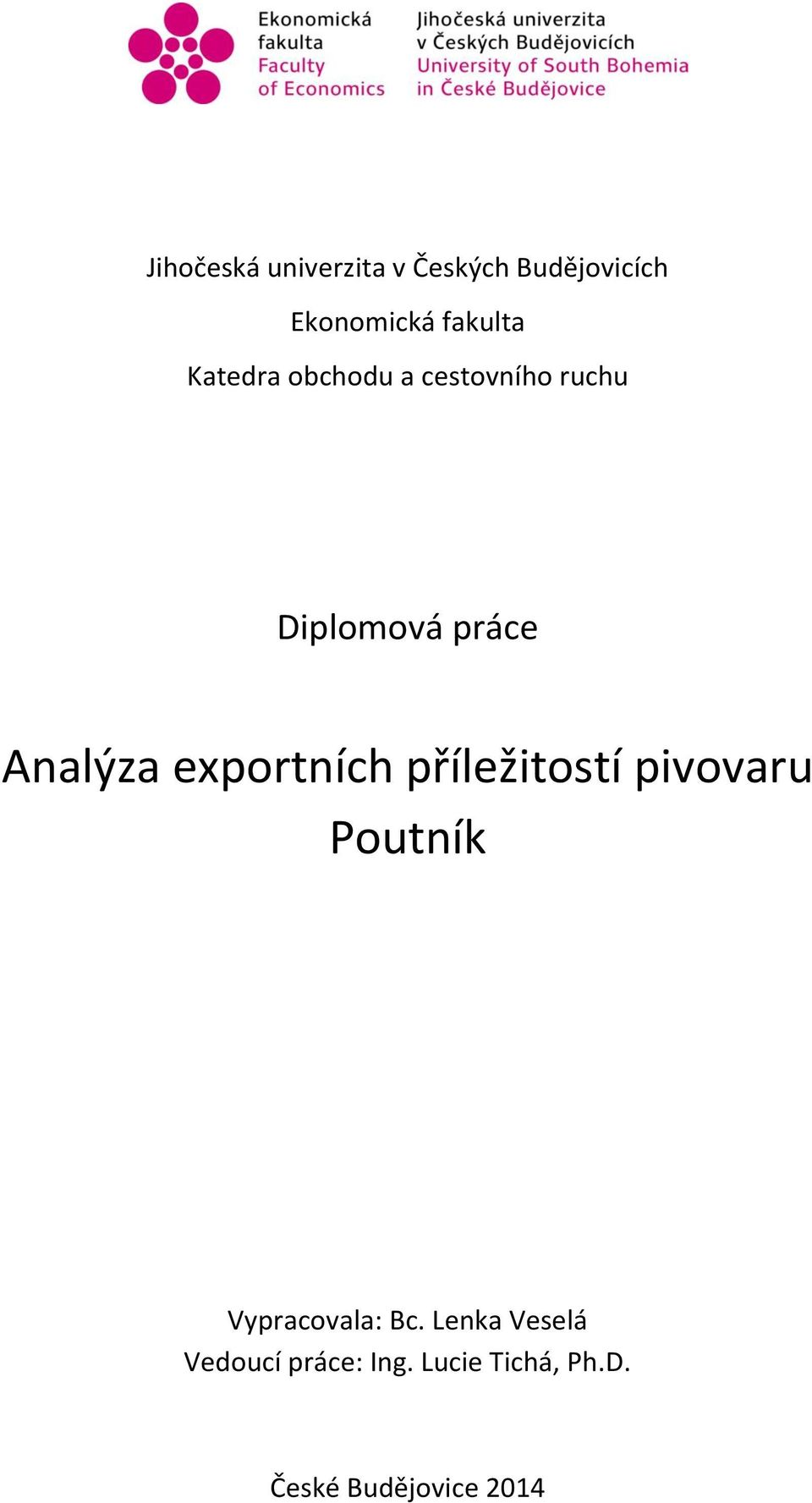 exportních příležitostí pivovaru Poutník Vypracovala: Bc.