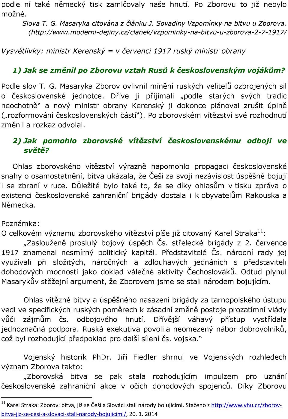 Masaryka Zborov ovlivnil mínění ruských velitelů ozbrojených sil o československé jednotce.