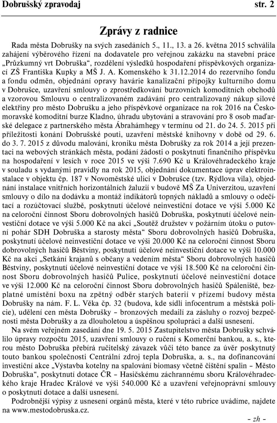 Kupky a MŠ J. A. Komenského k 31.12.