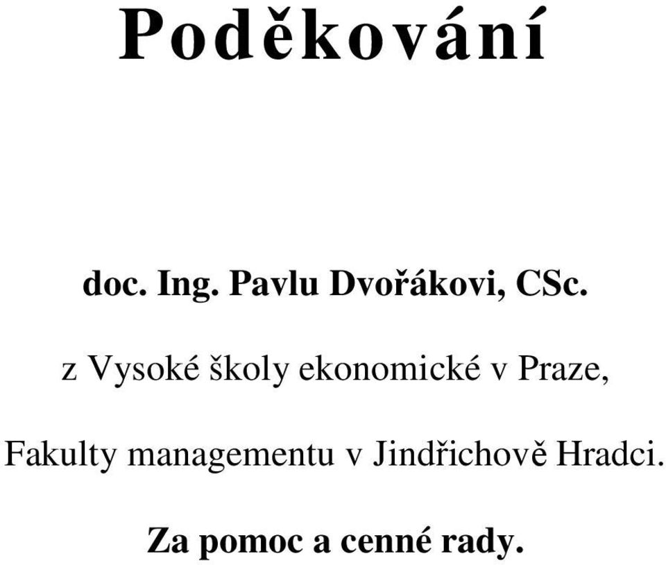 z Vysoké školy ekonomické v Praze,