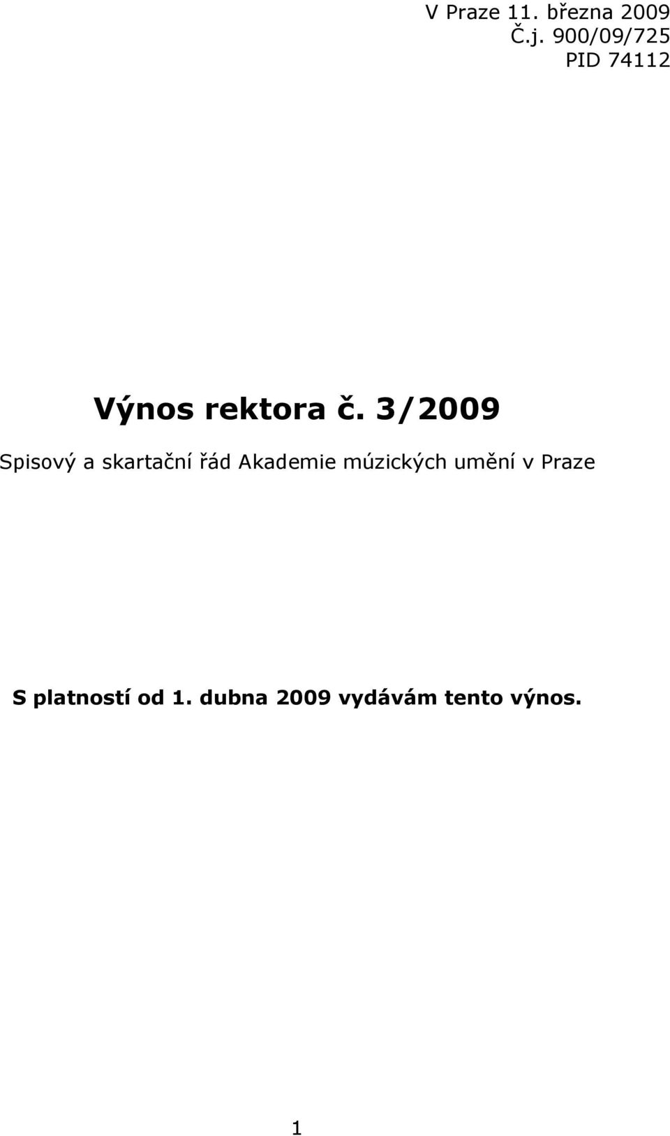 3/2009 Spisový a skartační řád Akademie