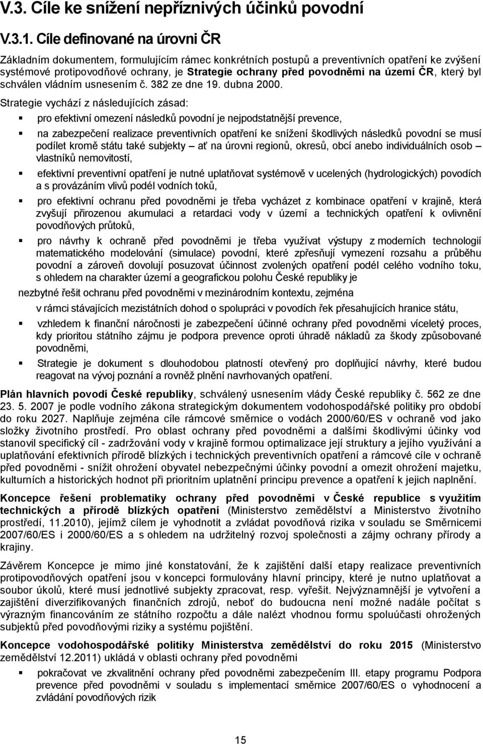 území ČR, který byl schválen vládním usnesením č. 382 ze dne 19. dubna 2000.