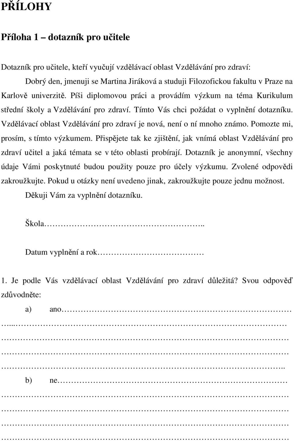 Vzdělávací oblast Vzdělávání pro zdraví je nová, není o ní mnoho známo. Pomozte mi, prosím, s tímto výzkumem.