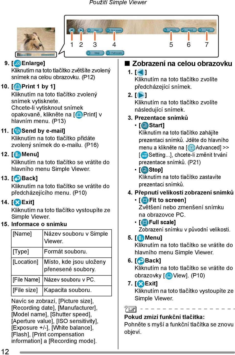 [ Menu] Kliknutím na toto tlačítko se vrátíte do hlavního menu Simple Viewer. 13. [ Back] Kliknutím na toto tlačítko se vrátíte do předcházejícího menu. (P10) 14.