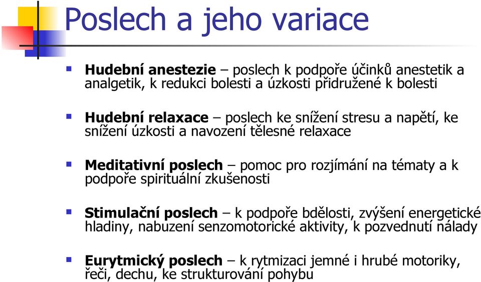 pro rozjímání na tématy a k podpoře spirituální zkušenosti Stimulační poslech k podpoře bdělosti, zvýšení energetické hladiny,