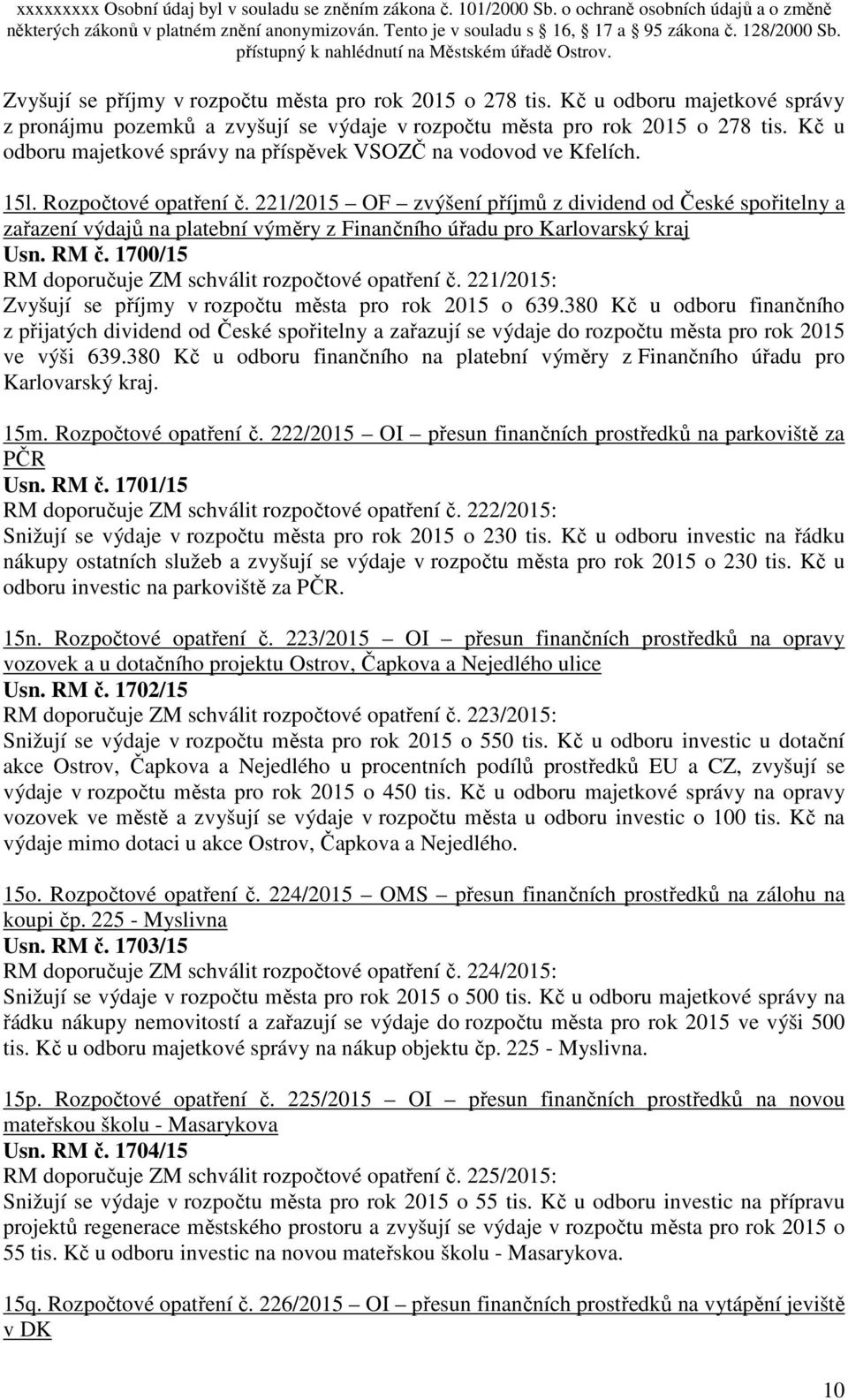 221/2015 OF zvýšení příjmů z dividend od České spořitelny a zařazení výdajů na platební výměry z Finančního úřadu pro Karlovarský kraj Usn. RM č.