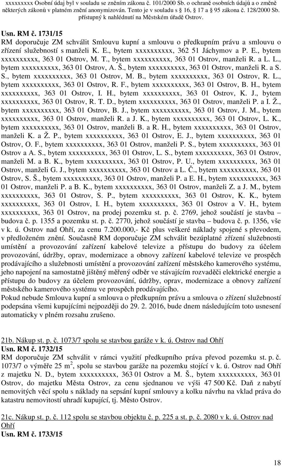 , bytem xxxxxxxxxx, 363 01 Ostrov, R. L., bytem xxxxxxxxxx, 363 01 Ostrov, R. F., bytem xxxxxxxxxx, 363 01 Ostrov, B. H., bytem xxxxxxxxxx, 363 01 Ostrov, I. H., bytem xxxxxxxxxx, 363 01 Ostrov, K. J.