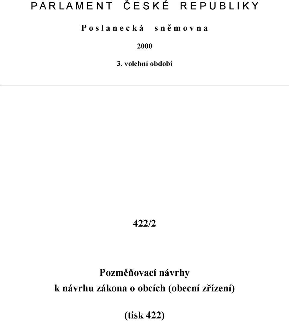 volební období 422/2 Pozměňovací návrhy k