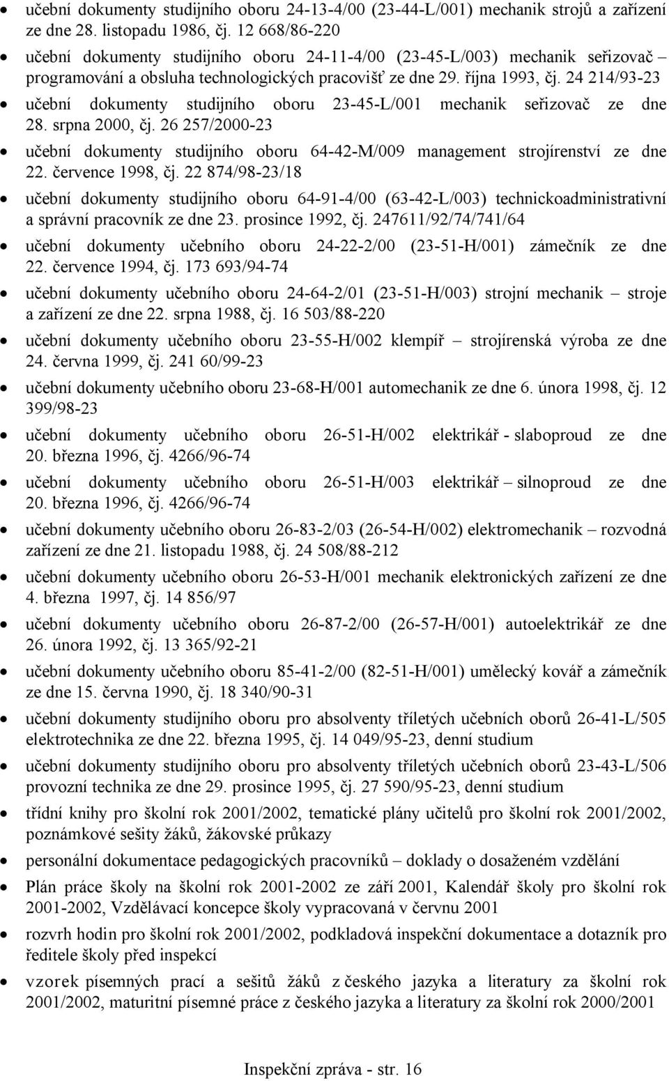 24 214/93-23 učební dokumenty studijního oboru 23-45-L/001 mechanik seřizovač ze dne 28. srpna 2000, čj.