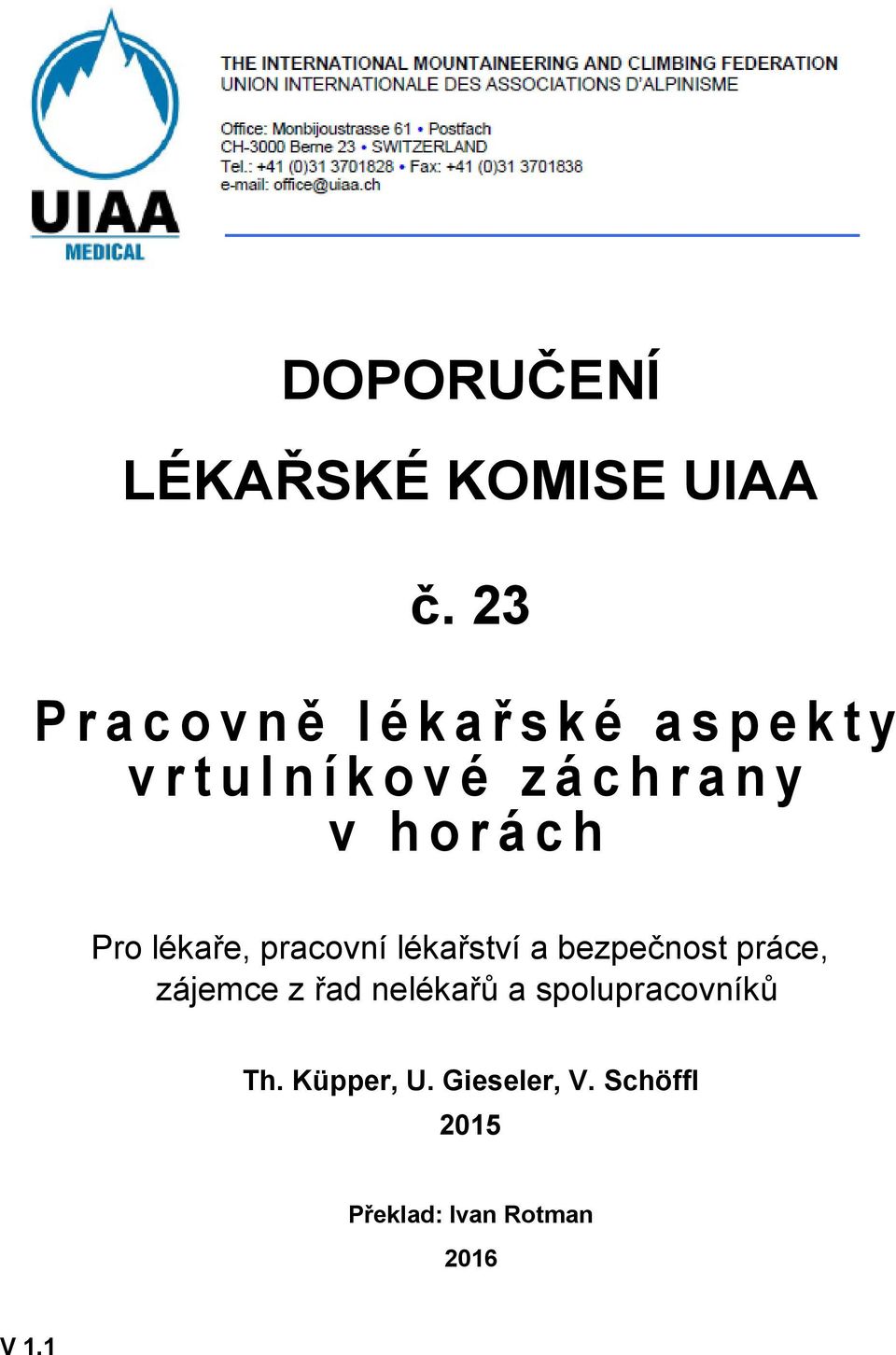 c h r a n y v h o r á c h Pro lékaře, pracovní lékařství a bezpečnost