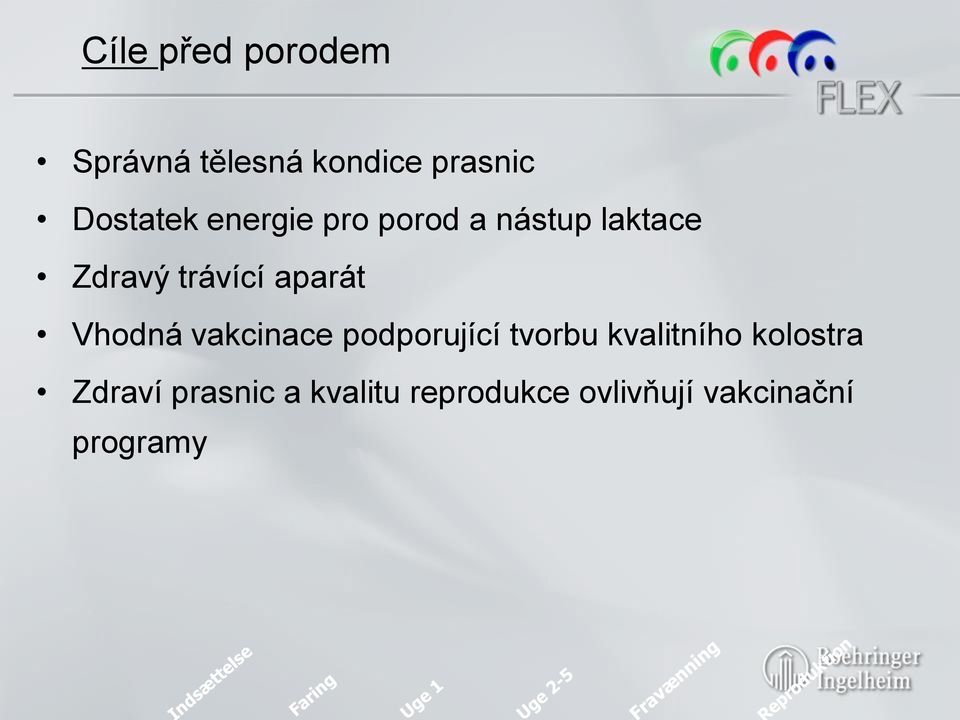 Vhodná vakcinace podporující tvorbu kvalitního kolostra