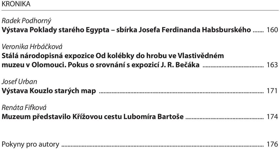 Olomouci. Pokus o srovnání s expozicí J. R. Bečáka... 163 Josef Urban Výstava Kouzlo starých map.