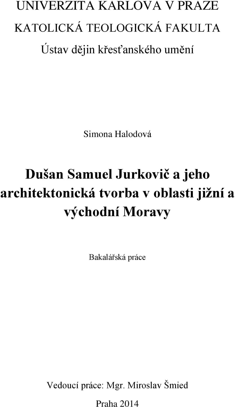 a jeho architektonická tvorba v oblasti jižní a východní