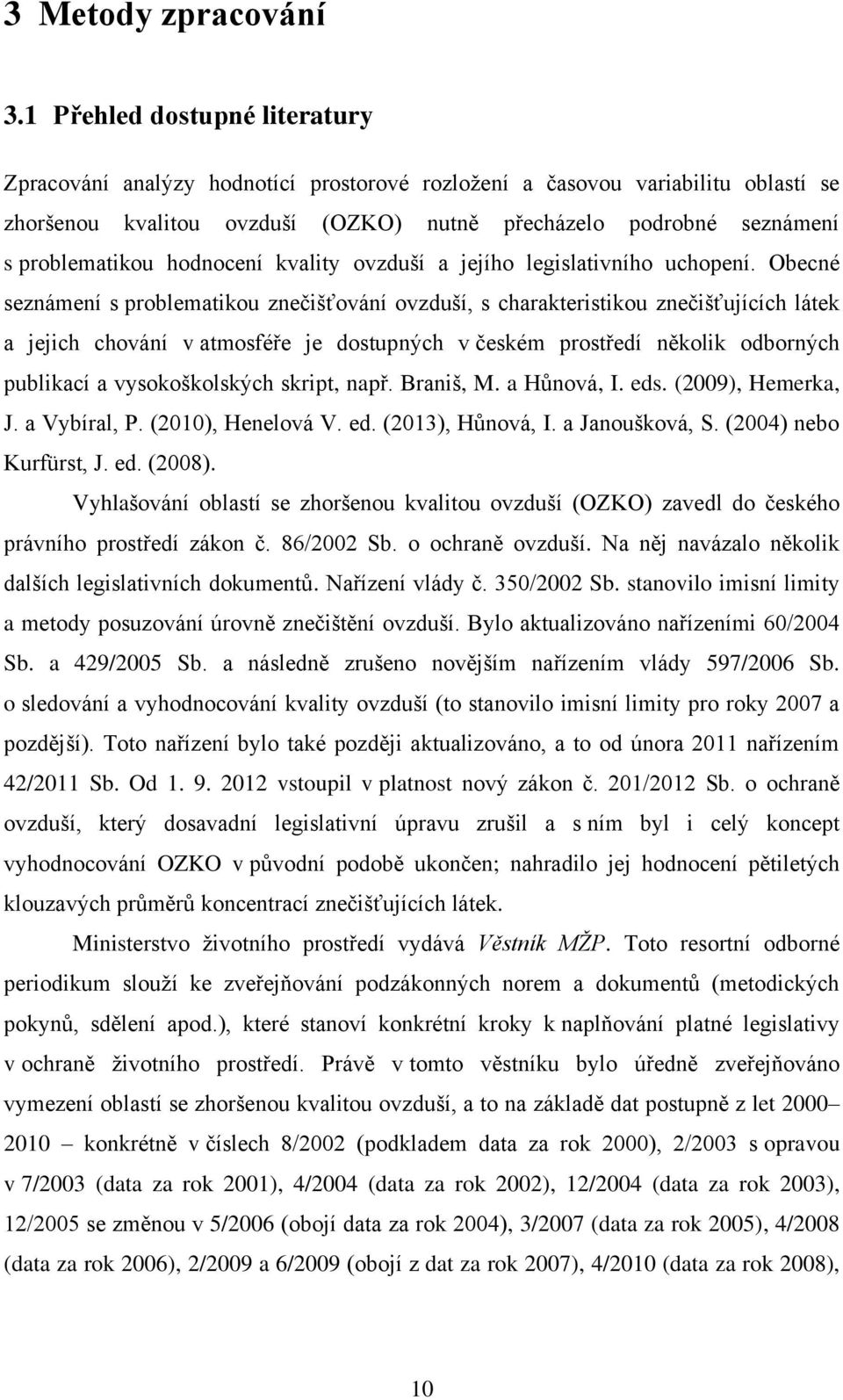 hodnocení kvality ovzduší a jejího legislativního uchopení.