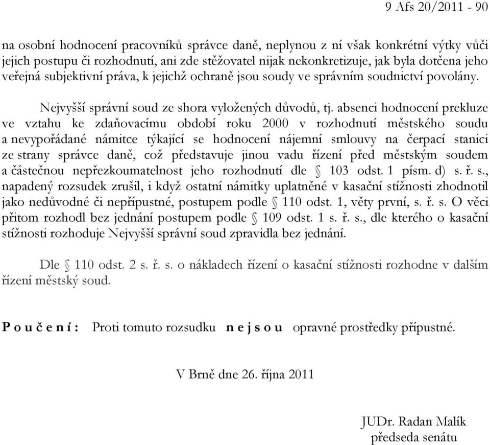 absenci hodnocení prekluze ve vztahu ke zdaňovacímu období roku 2000 v rozhodnutí městského soudu a nevypořádané námitce týkající se hodnocení nájemní smlouvy na čerpací stanici ze strany správce