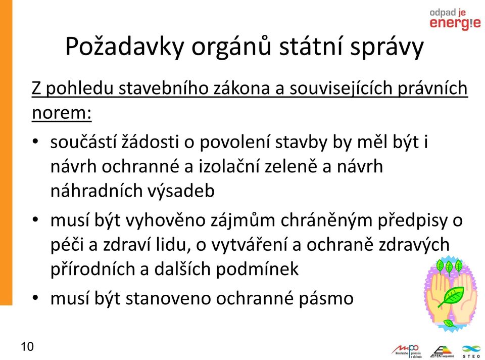 náhradních výsadeb musí být vyhověno zájmům chráněným předpisy o péči a zdraví lidu, o